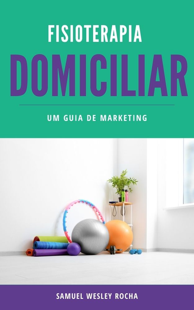 Fisioterapia Domiciliar: Um Guia de Marketing